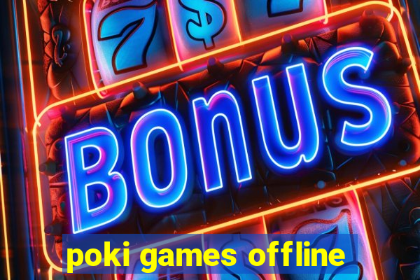 poki games offline